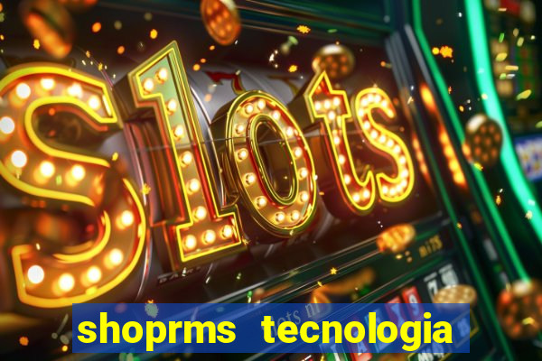 shoprms tecnologia e servicos ltda jogos online